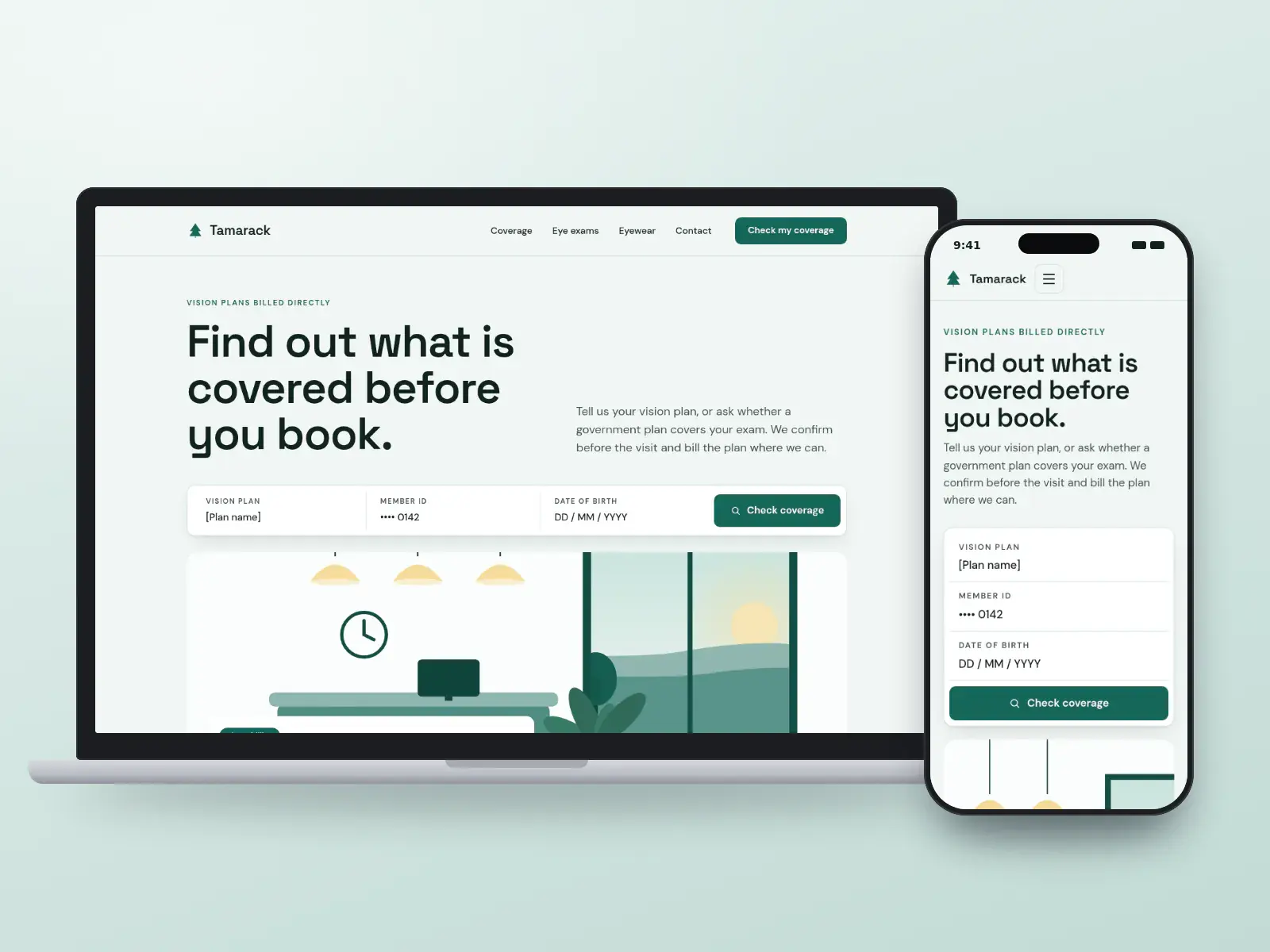 Tamarack Optometry, a spruce and frost optometry website with a vision coverage check bar above a calm reception illustration and a direct billing caption, on a laptop and a phone.